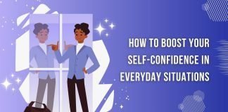 How to Boost Your Self-Confidence in Everyday Situations Self-Confidence